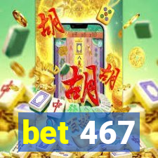 bet 467